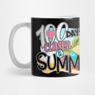 100 Days Closer To Summer 100th Day Of School Funny Gift Mug